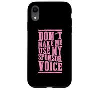 Non farmi usare il mio sponsor Voice Sobriety Recovery Custodia per iPhone XR