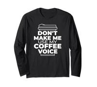 Non Farmi Usare la mia Voce da caffè - Funny Coffee Maglia a Manica