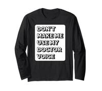 Non farmi usare la mia voce del dottore - Funny Doctor Maglia a Manica