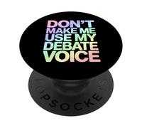 Non farmi usare la mia voce di dibattito PopSockets PopGrip Adesivo