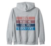 Non Farmi Usare la mia Voce di Karen Calm Down Karens Felpa con Cappuccio