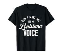 Non Farmi Usare la mia Voce in Louisiana Maglietta