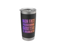 Non Fate Programmi Godetevi il Momento Scritta Colorata Bicchiere termico in acciaio inox doppia parete