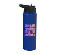 Non Fate Programmi Godetevi il Momento Scritta Colorata Stainless Steel Insulated Water Bottle