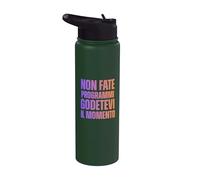 Non Fate Programmi Godetevi il Momento Scritta Colorata Stainless Steel Insulated Water Bottle