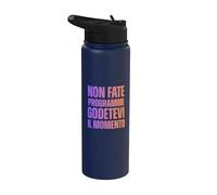Non Fate Programmi Godetevi il Momento Scritta Colorata Stainless Steel Insulated Water Bottle