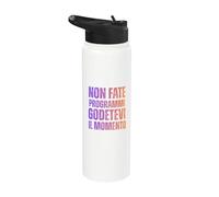 Non Fate Programmi Godetevi il Momento Scritta Colorata Stainless Steel Insulated Water Bottle