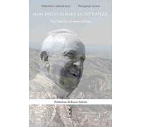 Non fatevi rubare la speranza. Papa Francesco a Cassano all'Ionio