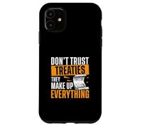 Non fidarti dei trattati, rendono tutto divertente fan della storia Custodia per iPhone 11