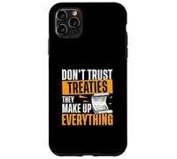 Non fidarti dei trattati, rendono tutto divertente fan della storia Custodia per iPhone 11 Pro Max