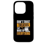 Non fidarti dei trattati, rendono tutto divertente fan della storia Custodia per iPhone 14 Pro