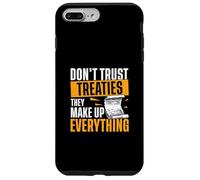 Non fidarti dei trattati, rendono tutto divertente fan della storia Custodia per iPhone 7 Plus/8 Plus