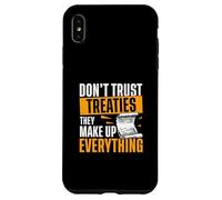 Non fidarti dei trattati, rendono tutto divertente fan della storia Custodia per iPhone XS Max