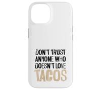 Non fidarti di nessuno che non ama il testo angosciato dei tacos Custodia per iPhone 14