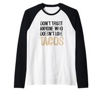 Non fidarti di nessuno che non ama il testo angosciato dei tacos Maglia con Maniche Raglan