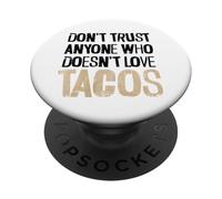 Non fidarti di nessuno che non ama il testo angosciato dei tacos PopSockets PopGrip Adesivo