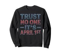 Non fidarti di Nessuno È Il 1 aprile Funny Prank Day Humor Felpa