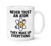 Non Fidarti Di Un Atomo Fai Tutto 10oz Tazza Tavola Periodica Scienza Divertente