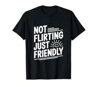 Non flirtare Solo Amichevole Maglietta