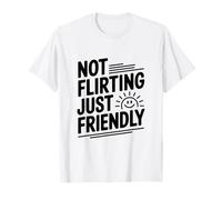 Non flirtare Solo Amichevole Maglietta