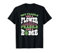 Non Fragile Come Un Fiore Fragile Come Una Bomba Maglietta