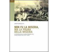 Non fu la miseria, ma la paura della miseria. La colonia della Nuova Fagagna nel Chaco argentino (1877-1881)