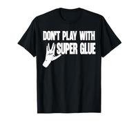 Non giocare con la colla super Maglietta