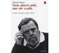 Non gioco più, me ne vado. Gregari e campioni, coppe e bidoni