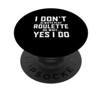 Non gioco sempre alla roulette Oh Aspetta Sì, faccio Funny Casino PopSockets PopGrip Adesivo