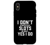 Non gioco sempre alle slot Oh Aspetta Sì, faccio divertente gioco da casinò Custodia per iPhone X/XS