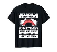 Non Gioco Sempre I Videogiochi A Volte Mangio E Dormo Maglietta