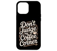 Non giudicare il mio angolo del caffè fatto in casa Custodia per iPhone 12 Pro Max