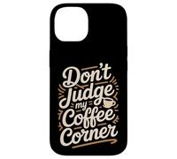 Non giudicare il mio angolo del caffè fatto in casa Custodia per iPhone 14