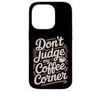 Non giudicare il mio angolo del caffè fatto in casa Custodia per iPhone 14 Pro