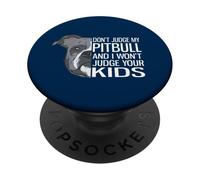 Non giudicare il mio Pitbull e non giudicherò i tuoi figli PopSockets PopGrip Adesivo