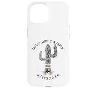 Non giudicare un libro dalla copertina con il design a forma di cactus Custodia per iPhone 15