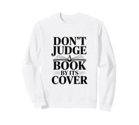 Non Giudicare Un Libro dalla Copertina Felpa