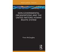 Non-Governmental Organisations and the United Nations Human Rights System