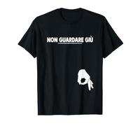 Non Guardare Giù Gioco Divertente Frase Divertente Simpatica Maglietta
