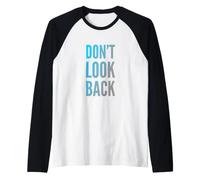 Non Guardare Indietro Messaggi di Testo Citazioni motivazionali Maglia con Maniche Raglan