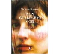 Non guardarmi così