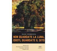 Non guardate la luna, idioti, guardate il dito