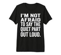 Non ha Paura di Dire Una Parte silenziosa ad Alta Voce Maglietta Premium