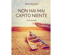 Non hai mai capito niente. La trilogia delle erbacce