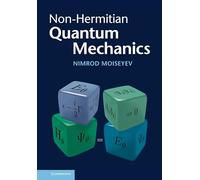 Non-Hermitian Quantum Mechanics