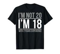 Non Ho 20 Anni, Ho 18 Anni di Esperienza Maglietta