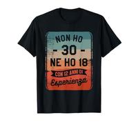 Non Ho 30 Ne Ho 18 Con 12 Anni Di Esperienza Compleanno Maglietta