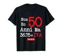 Non Ho 50 Anni Ma 36.75 + IVA Idea Compleanno Divertente Maglietta