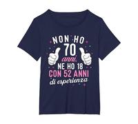 Non Ho 70 Anni Ne Ho 18 con 52 Anni di Esperienza Compleanno Maglietta, Donna Plus-Size, Navy, 2X