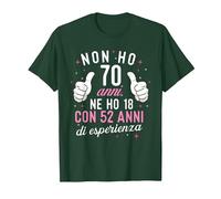 Non Ho 70 Anni Ne Ho 18 con 52 Anni di Esperienza Compleanno Maglietta, Uomo, Verde Foresta, M